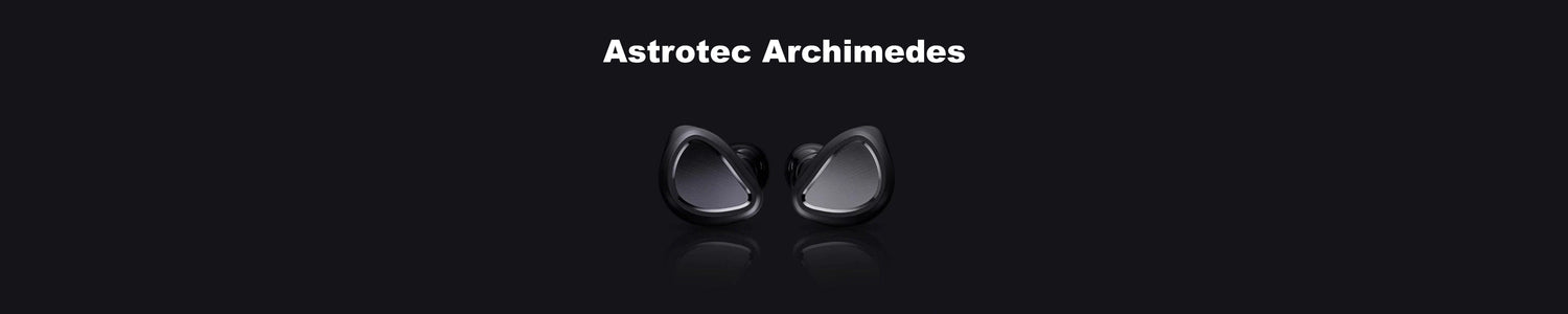 Astrotec Launches Archimedes Brand New Planar Magnetic Driver IEMs