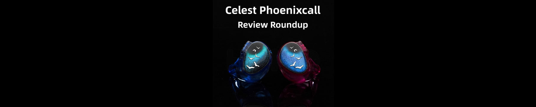 Celest Phoenixcall 1DD+2BA+2 Micro Planar Driver Multi-Driver Hybrid IEMs Review Roundup