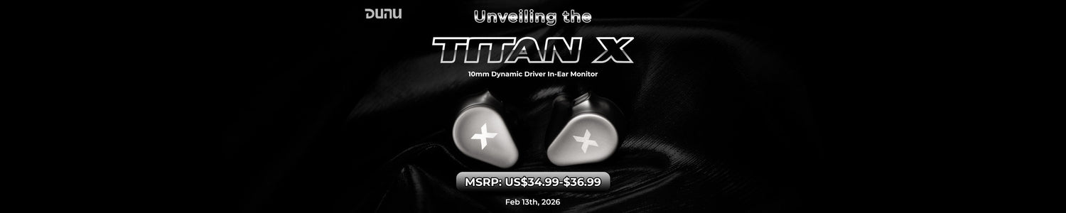 DUNU Introduces Titan X IEMs: The "Market Slayer"