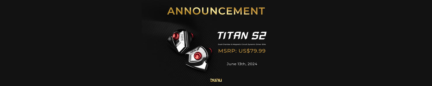 DUNU Titan S2: Dual-Chamber Dual-Magnetic Single Dynamic Driver IEMs