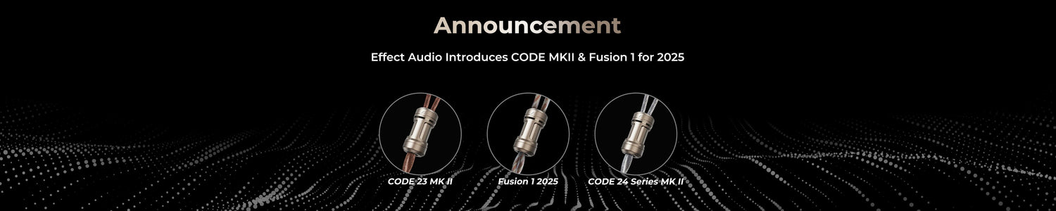 Effect Audio Horizon Series: Code 23 MK II, Code 24 MK II, Fusion 1 2025 IEM Upgrade Cables