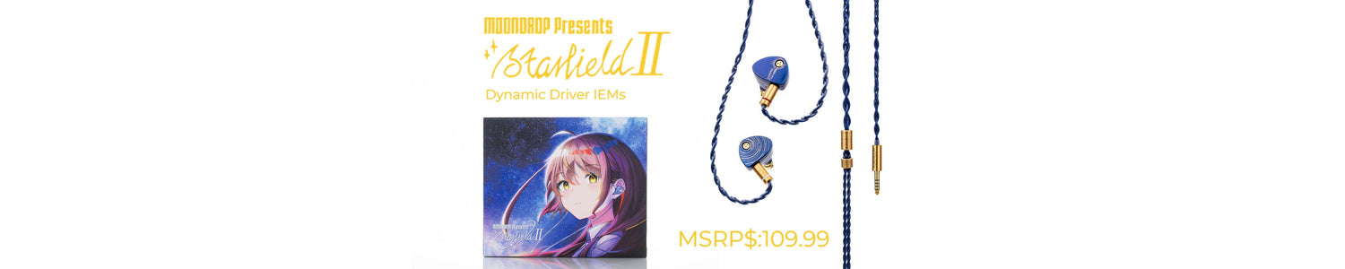 Five Upgrades With The All-New Moondrop Starfield 2: Latest Single DD IEM with Mg-Al Alloy Dome Dynamic Driver!!