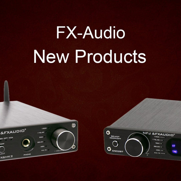 FX Audio Latest Products Announced!!