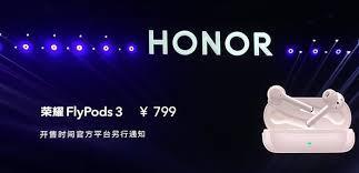 Huawei Honor FlyPods 3 ANC TWS launched on 26th : Target at AirPods Pro ?