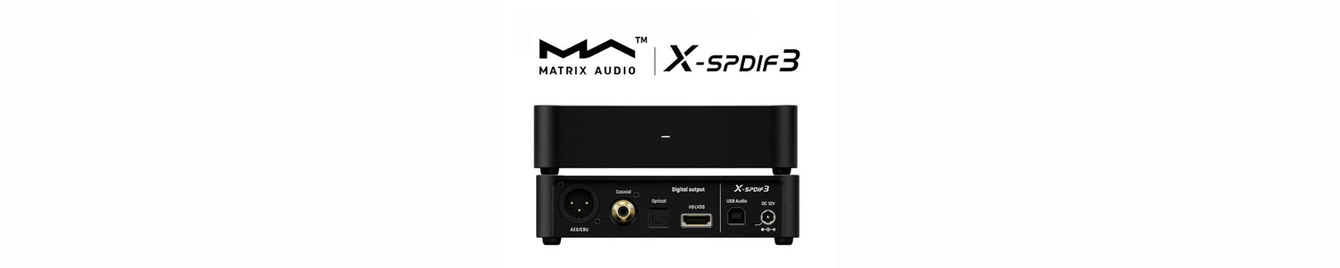 Matrix Audio Releases All-New "X-SPDIF 3" Premium Desktop USB Audio Interface!!