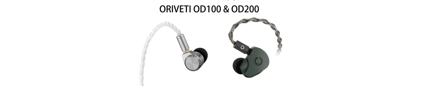 Oriveti Introduces OD100 and OD200: Two Amazing Single Dynamic Driver IEMs