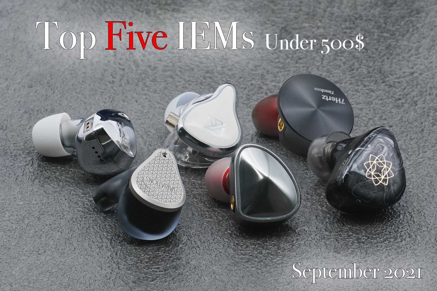 Top Five IEMs Under 500$: September 2021!!