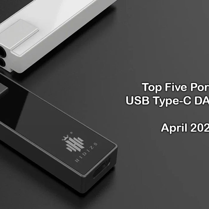Top Five Portable USB Type-C DAC/AMPs April 2021!!