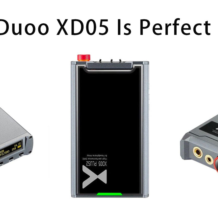 xDuoo XD05 Portable DAC/AMP Series Guide: Which One Is Suitable For You??