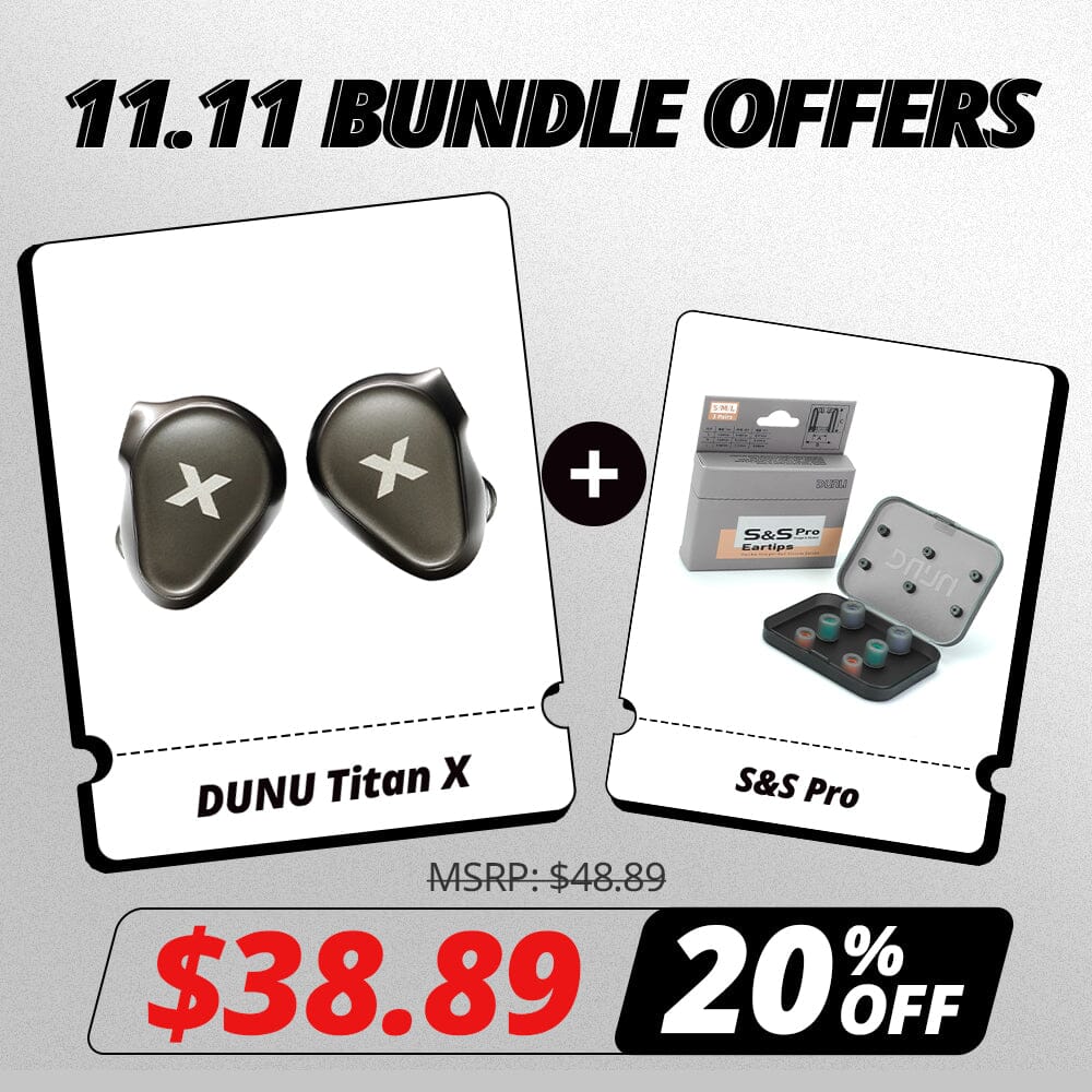 11.11 & Black Friday Audio Bundle Deals HiFiGo DUNU TitanX 3.5mm + DUNU S&S Pro