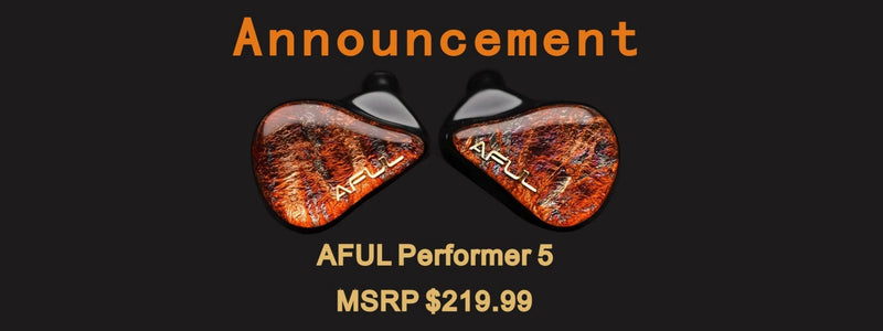 AFUL Acoustics Performer 5: Brand-New 1DD+4BA Hybrid IEMs With Patented Technologies