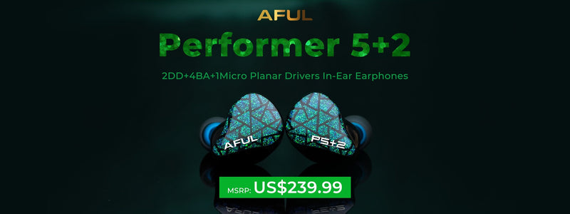 AFUL Announces Performer 5+2 2DD+4BA+1 Micro Planar Hybrid IEMs