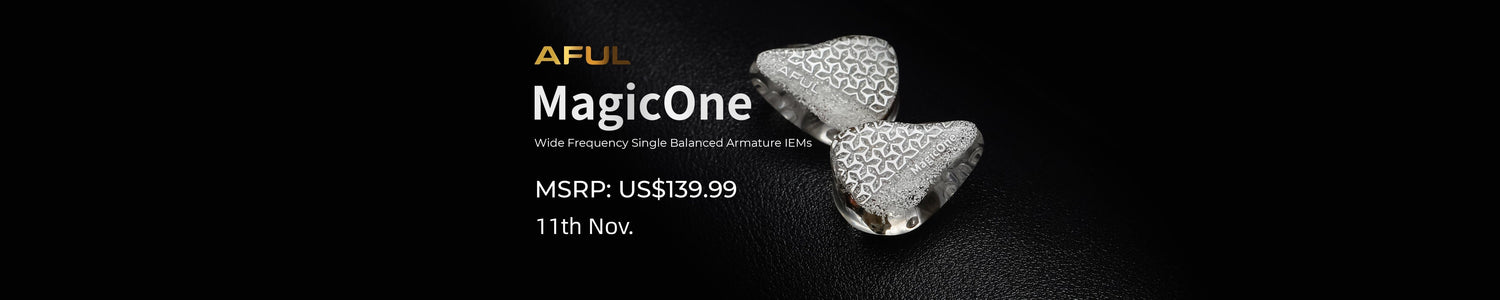 AFUL MagicOne: Revolutionary New Single Balanced Armature Driver IEMs