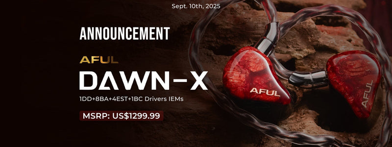 AFUL Reveals Dawn-X 1DD+8BA+4EST+1 BCD Driver Flagship IEMs