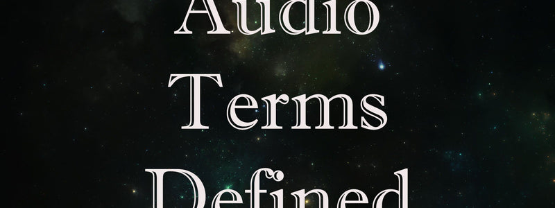 Audio Terms Defined