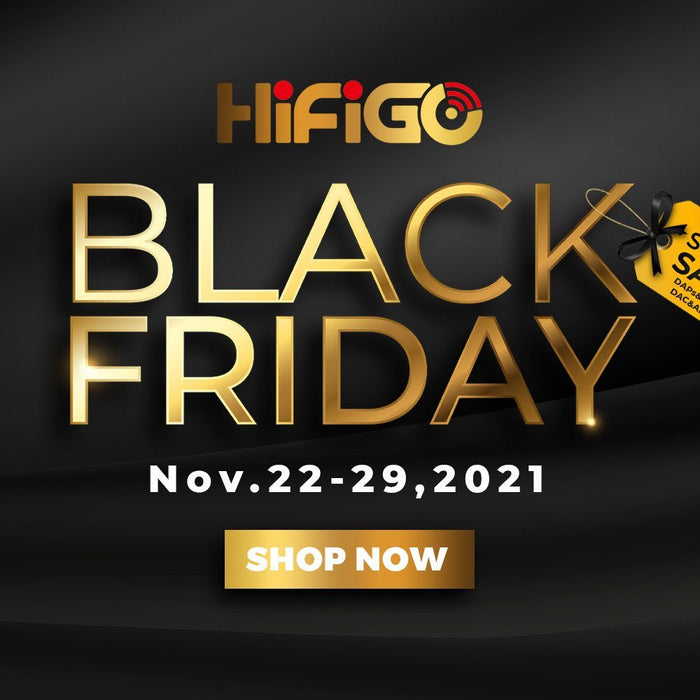 Black Friday & Cyber Monday Upcoming Sale On HiFiGo!!