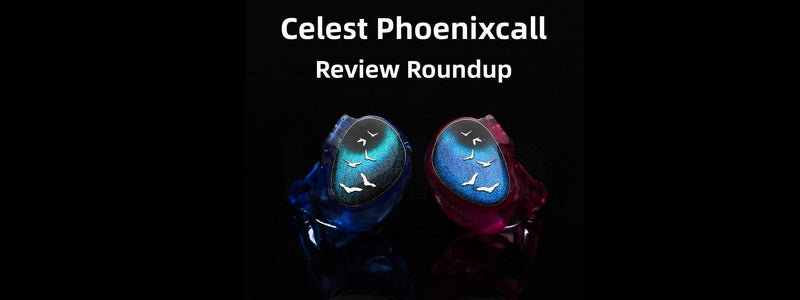 Celest Phoenixcall 1DD+2BA+2 Micro Planar Driver Multi-Driver Hybrid IEMs Review Roundup