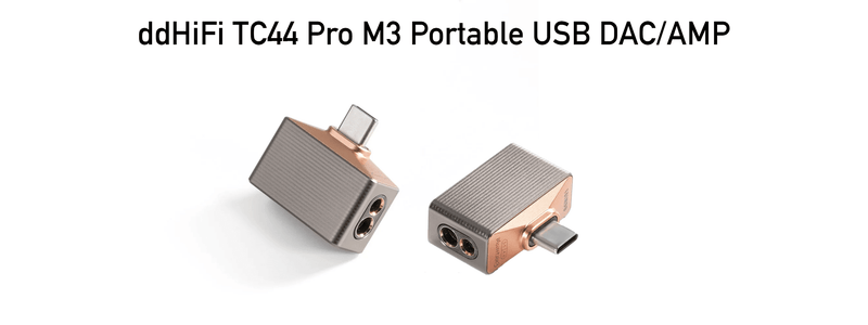 ddHiFi Introduces TC44 Pro M3 T-Shaped Portable DAC/AMP WIth Dual CS43198 DAC Chips