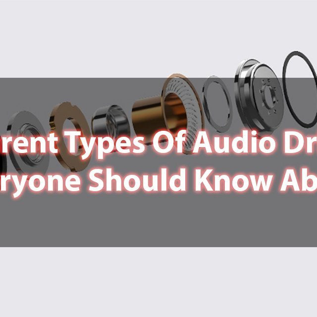 Different Types Of Earphone Drivers That You Should Know About!!