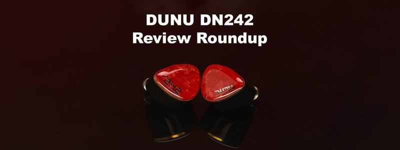 DUNU DN242: Brand New 2DD+4BA+2 Micro Planar Review Roundup