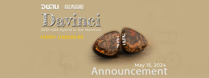 DUNU x Gizaudio Launches DaVinci 2DD+4BA Hybrid Driver IEMs