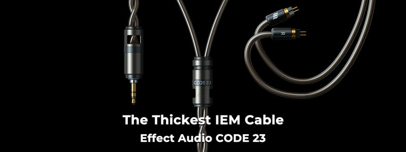 Effect Audio Code 23: Flagship-Grade Pure Copper IEM Upgrade Cable