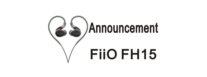 FiiO Launches FH15 Four-Driver Hybrid IEMs With Carbon Based Diaphragm Dynamic Driver & Balanced Armature Drivers