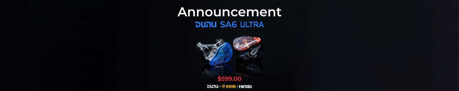 Five Upgrades WIth the DUNU x Z Reviews SA6 Ultra