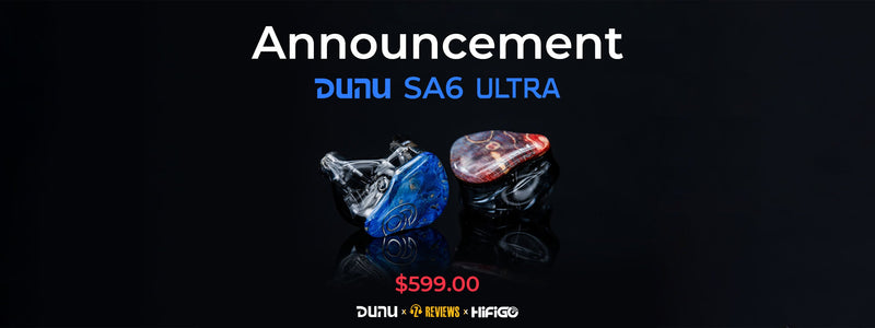 Five Upgrades WIth the DUNU x Z Reviews SA6 Ultra