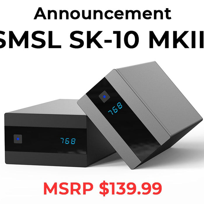 Four Updates with The Latest S.M.S.L Sanskrit 10th MK3 Desktop DAC Over The Sanskrit 10th MK2