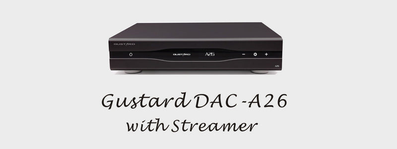 Gustard Introduces A26 High-End Dual AK4499EX Desktop DAC With Network Streamer & Renderer
