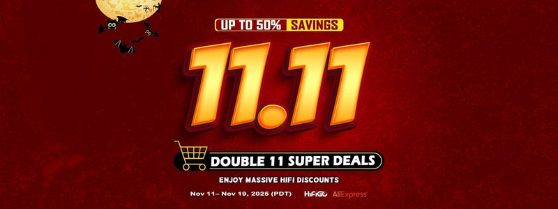 HiFiGo Double 11 Sales: Super Deals, Massive Discounts, Incredible Offers!!