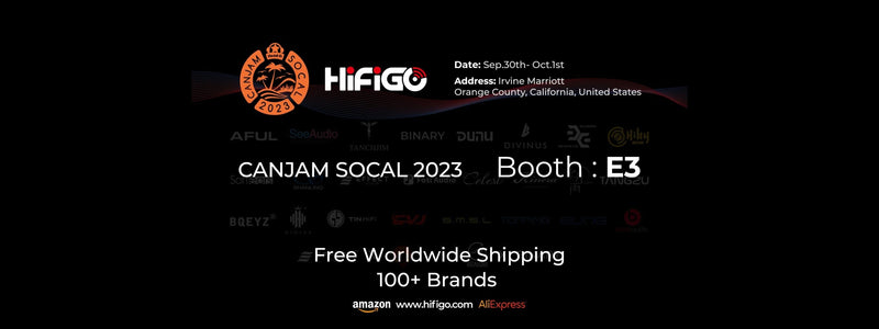 HiFiGo Is Coming To The CanJam SoCal 2023: Prepare Yourself To Experience Exciting Products from 20+ Brands!!