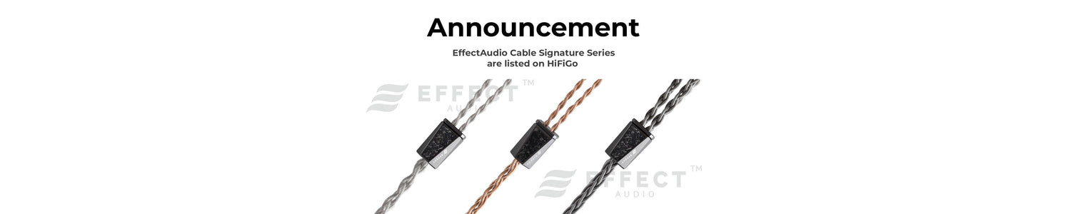 HiFiGo Launched Effect Audio Premium Signature Series IEM Upgrade Cables & Carrying Case!!