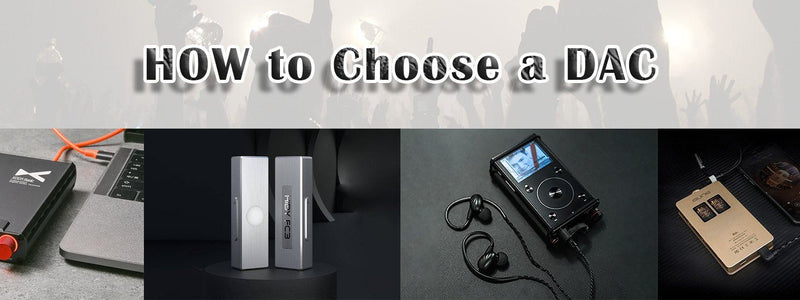 How to Choose a DAC