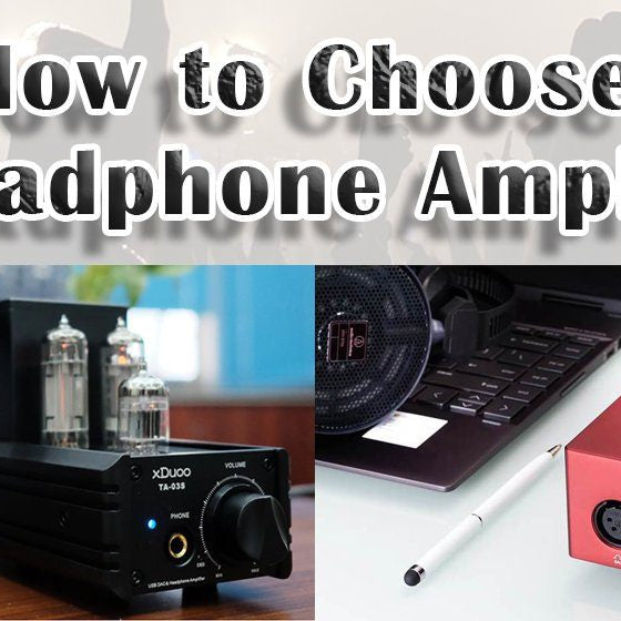 How to Choose a Headphone Amplifie
