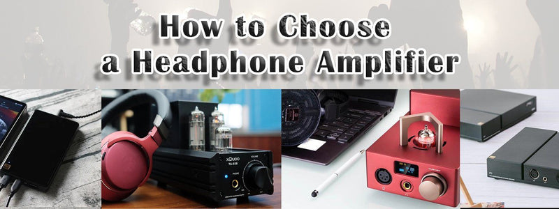 How to Choose a Headphone Amplifier