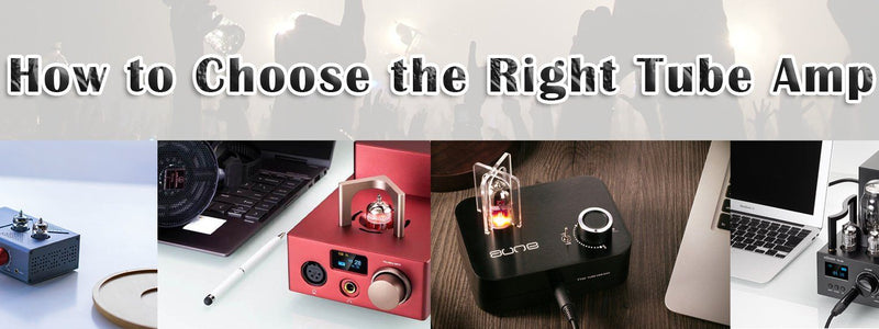 How to Choose the Right Tube Amp