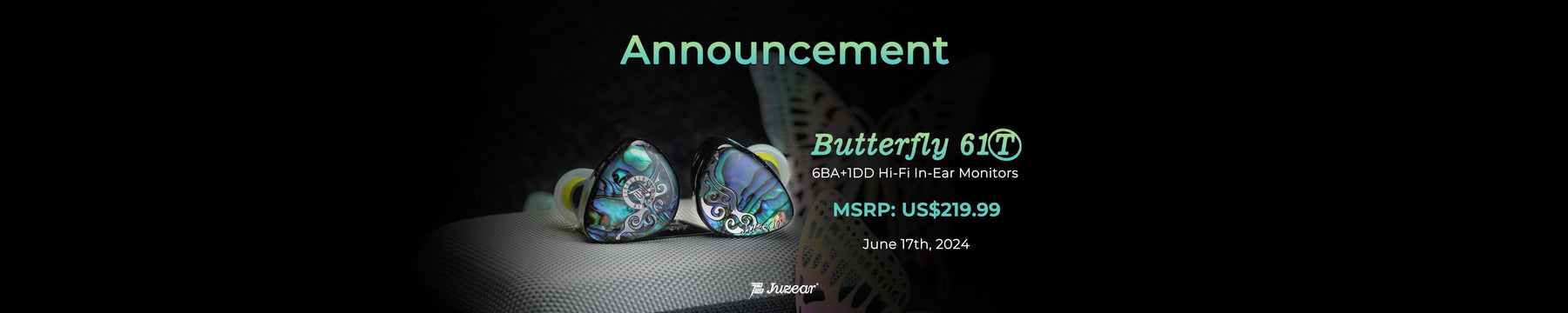 Juzear Introduces Butterfly 61T Latest 1DD+6BA Driver IEMs