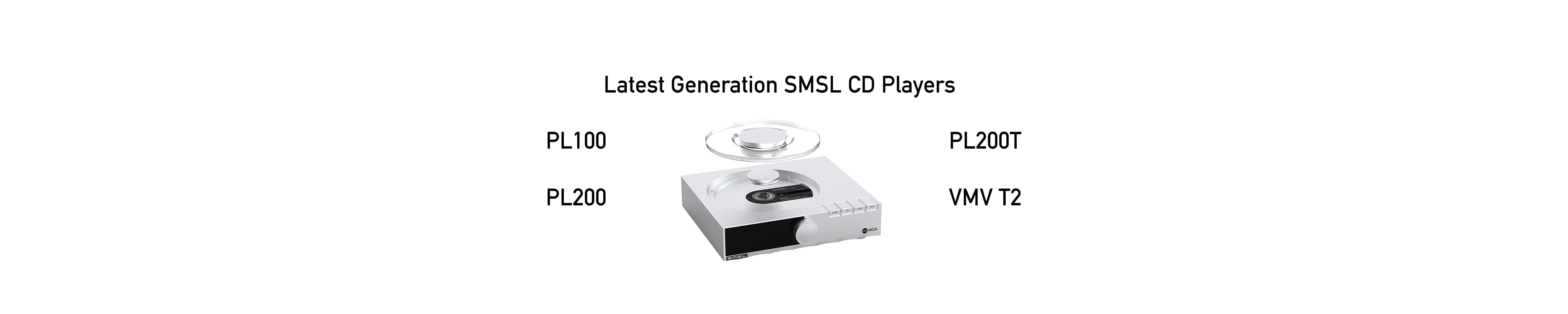 Key Differences with SMSL Latest CD Players and Transport: PL100, PL20