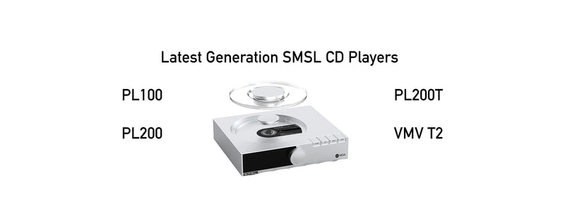 Key Differences with SMSL Latest CD Players and Transport: PL100, PL200, PL200T, and VMV T2!!