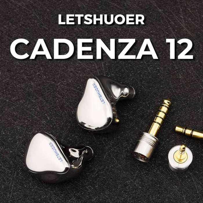 LETSHUOER Introduced Latest Flagship "Cadenza 12" : Premium 12 Driver Hybrid IEMs