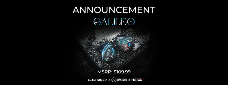 LETSHUOER X Gizaudio Galileo: Brand new Dual-Driver Hybrid IEMs