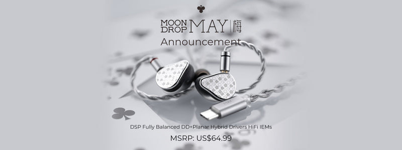 Moondrop May: Brand New Dual-Driver Hybrid Online Interactive DSP IEMs