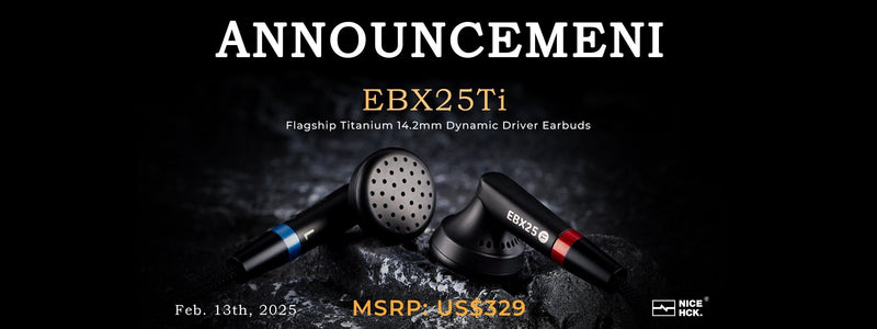 NiceHCK Launches EBX25Ti Flagship Earbuds With 14.2mm Beryllium-Plated Dynamic Driver