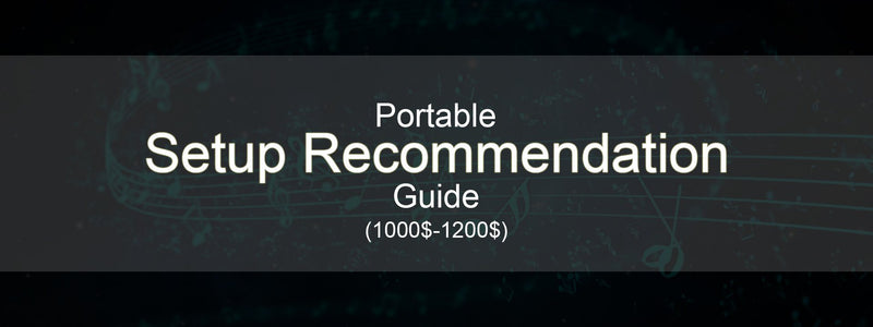 Portable Audio Setup Recommendation Under 1200$!!