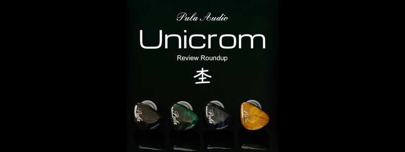 PULA Unicrom Beryllium-Plated Single DD IEM Review Roundup