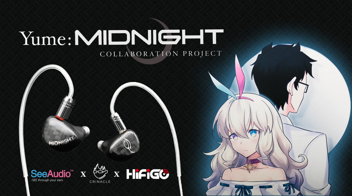 SeeAudio X Crinacle Yume: Midnight Announcement!! — HiFiGo