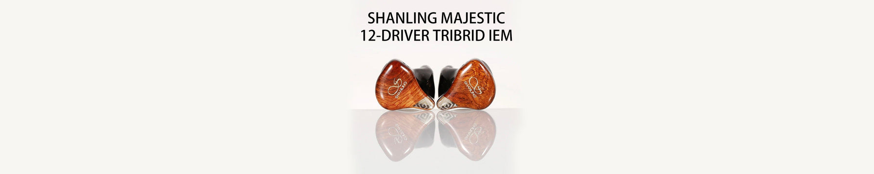 Shanling Majestic 12-Driver Tribrid Flagship IEMs