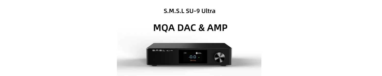 SMSL SU-9 Ultra Latest Flagship MQA DAC With AK4499EX+AK4191 DAC Chipset